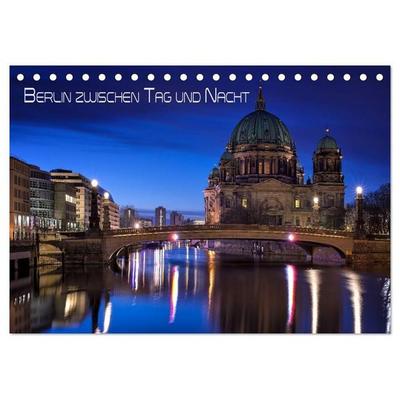 Berlin zwischen Tag und Nacht (Tischkalender 2027 DIN A5 quer), CALVENDO Monatskalender