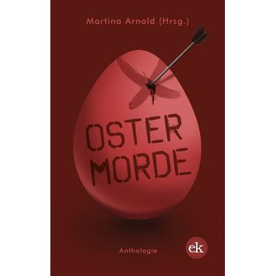 Ostermorde, Taschenbuch von László I. Kish,Martina Arnold,Angela Temming,Ulrike Bliefert,Horst Bosetzky, Edition krimi
