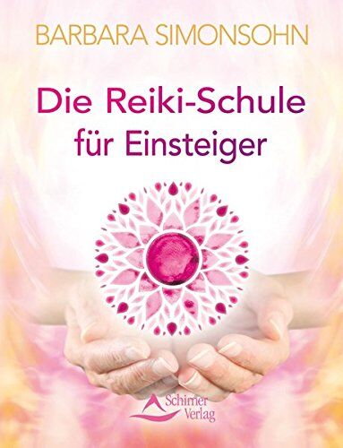 Barbara Simonsohn - Die Reiki-Schule für Einsteiger - Preis vom 09.10.2026 07:28:09 h