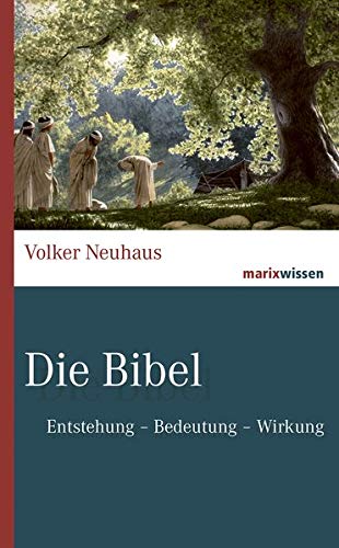 Volker Neuhaus - Die Bibel: Entstehung - Bedeutung- Wirkung (marixwissen) - Preis vom 12.10.2026 11:37:12 h