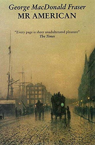 Fraser, George Macdonald - Mr American (Flashman Papers) - Preis vom 09.10.2026 07:28:09 h