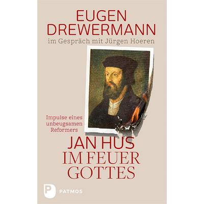Jan Hus im Feuer Gottes, Gebundene Ausgabe von Eugen Drewermann,Jürgen Hoeren, Patmos Verlag, 978-3-8436-0649-3