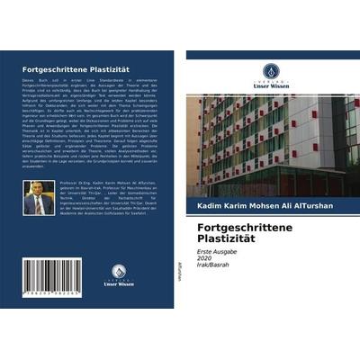 Fortgeschrittene Plastizität, Taschenbuch von Kadim Karim Mohsen Ali ALTurshan, Verlag Unser Wissen, 978-620-3-08226-5