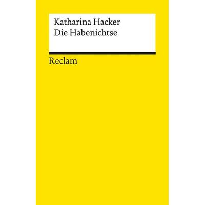 Die Habenichtse. Roman. Zeitgenössische Romane bei Reclam – Geeignet für den Schulunterricht – Mit einem Nachwort von Corinna Schlicht – Reclam,