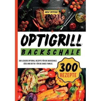 Optigrill Backschale, Taschenbuch von Nele Peters, Bookmundo, 978-94-037-5612-7