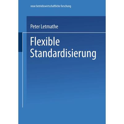 Flexible Standardisierung, Taschenbuch von Peter Letmathe, Deutscher Universitätsverlag, 978-3-8244-9089-9