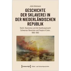 Geschichte der Sklaverei in der niederländischen Republik, Sachbücher von Julia, Holzmann, Julia Holzmann