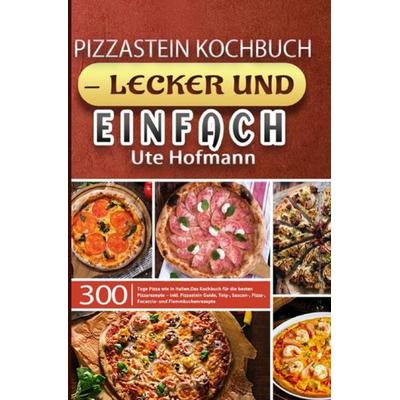 Pizzastein Kochbuch - lecker und einfach, Taschenbuch von Ute Hofmann, Epubli, 978-3-7541-5968-2
