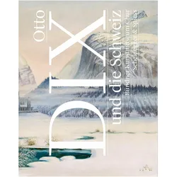 Otto Dix und die Schweiz, Fachbücher von Sandra Sykora, Ina Jessen, Stephan Kunz, Andreas Rüfenacht, Felix Graf