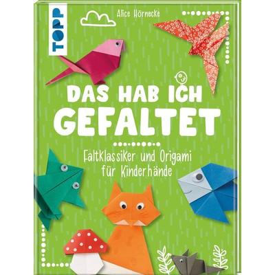 Das hab ich gefaltet, Gebundene Ausgabe von Alice Hörnecke, Frechverlag GmbH, 978-3-7724-4452-4