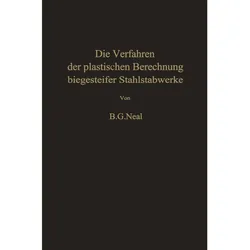 Die Verfahren der plastischen Berechnung biegesteifer Stahlstabwerke, Fachbücher von B. G. Neal