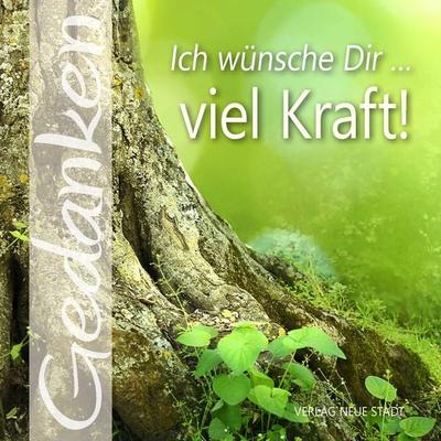 Ich wünsche Dir ... viel Kraft!, Geheftet von , Neue Stadt, 978-3-7346-1333-3