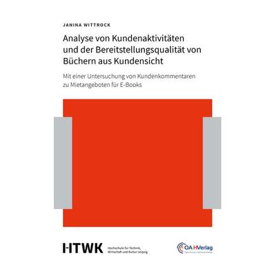 Analyse von Kundenaktivitäten und der Bereitstellungsqualität von Büchern aus Kundensicht, Gebundene Ausgabe von Janina Wittrock, HTWK