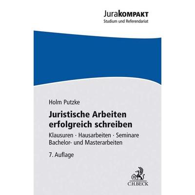 Jura kompakt / Juristische Arbeiten erfolgreich schreiben, Taschenbuch von Holm Putzke, C.H. Beck, 978-3-406-75309-1