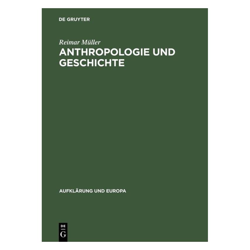De Gruyter Müller,R.:Anthropologie u.Geschichte (Deutsch, Hardcover, Reimar Müller) (67759153)