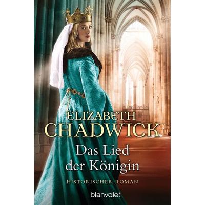 Das Lied der Königin, Taschenbuch von Elizabeth Chadwick, Blanvalet
