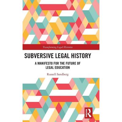 Subversive Legal History, Gebundene Ausgabe von Russell Sandberg, Taylor and Francis, 978-0-367-19129-0