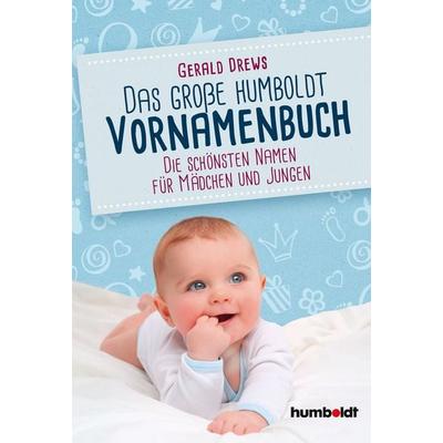 Das große humboldt Vornamenbuch, Taschenbuch von Gerald Drews, Humboldt Verlag, 978-3-86910-036-4