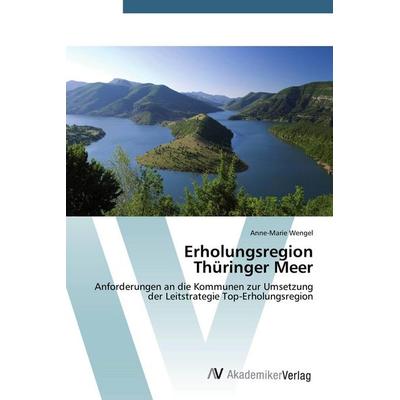 Erholungsregion Thüringer Meer, Taschenbuch von Anne-Marie Wengel, AV Akademikerverlag, 978-3-639-72753-1