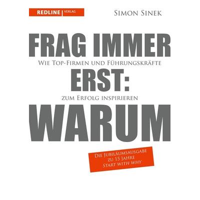 Frag immer erst: warum, Taschenbuch von Simon Sinek, Redline, 978-3-86881-421-7