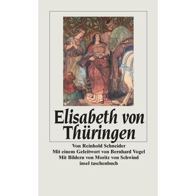 Elisabeth von Thüringen, Taschenbuch von Reinhold Schneider, Insel Verlag, 978-3-458-33818-5