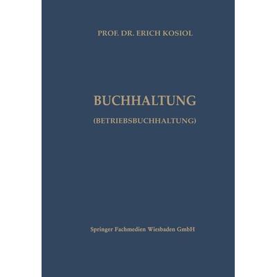 Kalkulatorische Buchhaltung (Betriebsbuchhaltung), Taschenbuch von Erich Kosiol, Betriebswirtschaftlicher Verlag Gabler, 978-3-663-00699-2