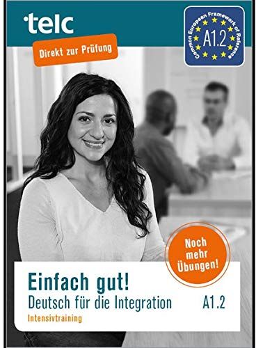 Milena Angioni - Einfach gut: Deutsch für die Integration A1.2 Intensivtraining - Preis vom 09.10.2026 07:28:09 h