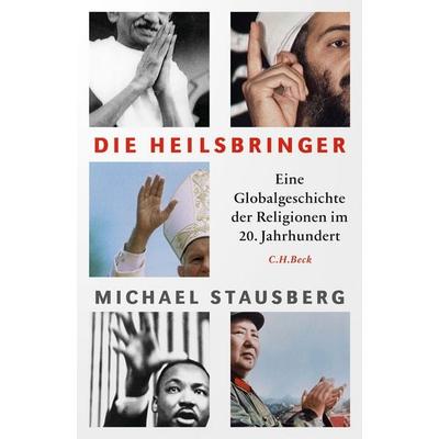 Die Heilsbringer, Gebundene Ausgabe von Michael Stausberg, C.H. Beck, 978-3-406-75527-9