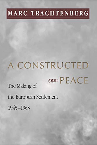 Marc Trachtenberg - A Constructed Peace: The Making of the European Settlement, 1945-1963 (PRINCETON STUDIES IN INTERNATIONAL HISTORY AND POLITICS) - Preis vom 01.10.2026 17:08:56 h