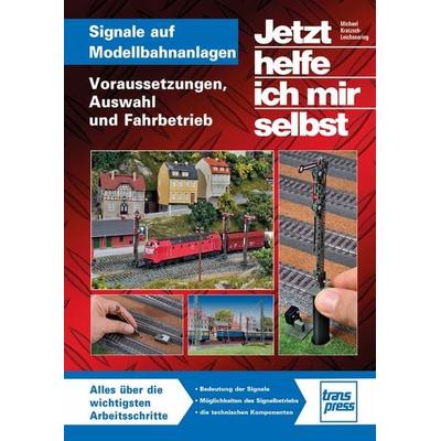 Signale auf Modellbahnanlagen, Taschenbuch von Michael U. Kratzsch-Leichsenring, Motorbuch Verlag, 978-3-613-71736-7