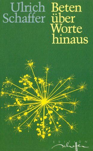 Ulrich Schaffer - Beten über Worte hinaus - Preis vom 30.09.2026 09:01:18 h