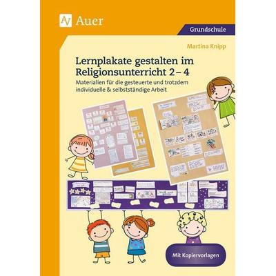 Lernplakate gestalten im Religionsunterricht 2-4, Geheftet von Martina Knipp, Auer Verlag in der AAP Lehrerwelt GmbH, 978-3-403-08383-2