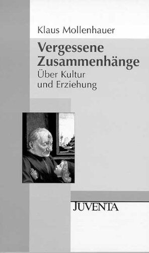 Klaus Mollenhauer - Vergessene Zusammenhänge: Über Kultur und Erziehung (Juventa Paperback) - Preis vom 09.10.2026 07:28:09 h
