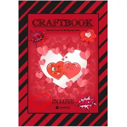 Tredition Craftbook - Verliebt - Liebe Motive - Freundschaftsband - Basteln - Rätsel - Ausmalvorlagen - Aufgab