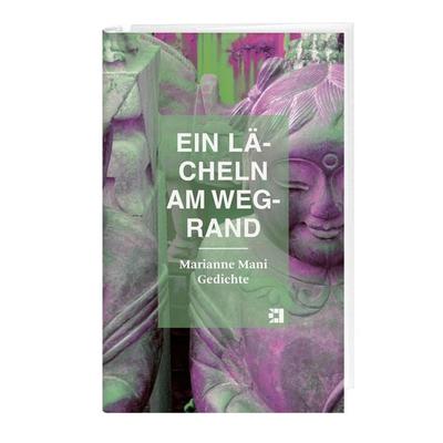 Ein Lächeln am Wegrand, Taschenbuch von Marianne Mani, Edition 381, 978-3-907110-04-1