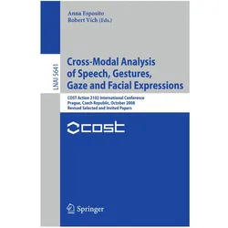 Cross-Modal Analysis of Speech, Gestures, Gaze and Facial Expressions, Fachbücher von Anna Esposito, Robert Vích