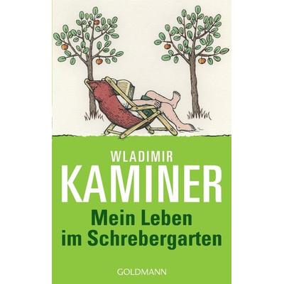 Mein Leben im Schrebergarten, Taschenbuch von Wladimir Kaminer, Goldmann, 978-3-442-54270-3