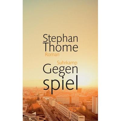 Gegenspiel, Taschenbuch von Stephan Thome, Suhrkamp, 978-3-518-46650-6
