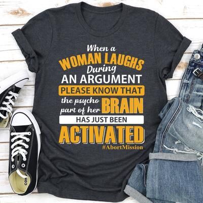 ForAllApparel When A Woman Laughs During An Argument Dark Heather S