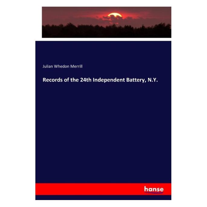 Hansebooks Records of the 24th Independent Battery, N.Y. (55919741)