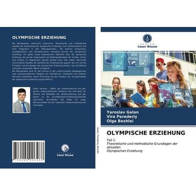 Olympische Erziehung, Taschenbuch von Yaroslav Galan,Vira Perederiy,¿Lga Beshlei, Verlag Unser Wissen, 978-620-4-00646-8