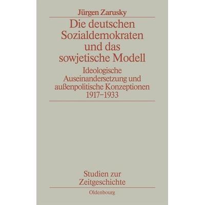Die deutschen Sozialdemokraten und das sowjetische Modell, Taschenbuch von Jürgen Zarusky, De Gruyter Oldenbourg, 978-3-486-55928-6