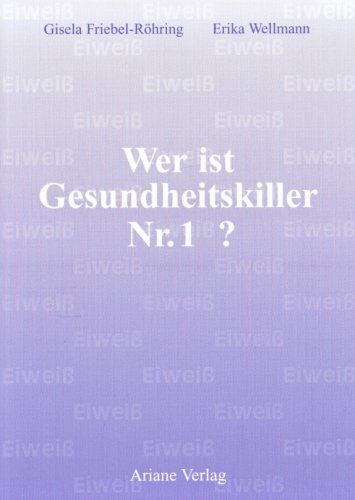 Gisela Friebel-Röhring - Wer ist Gesundheitskiller Nr. 1? - Preis vom 07.10.2026 11:45:10 h