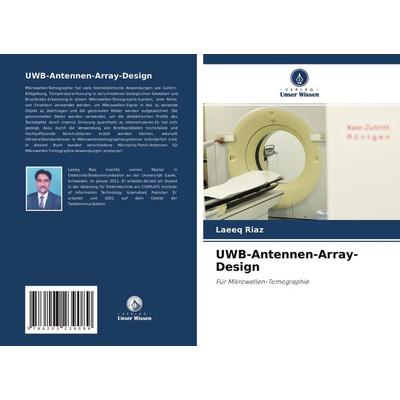 UWB-Antennen-Array-Design, Taschenbuch von Laeeq Riaz, Verlag Unser Wissen, 978-620-3-23908-9