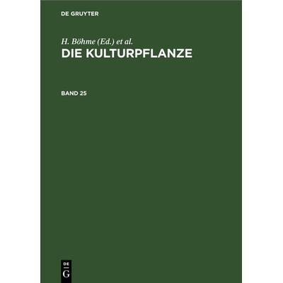 Die Kulturpflanze. Band 25, Gebundene Ausgabe von , De Gruyter, 978-3-11-261969-8