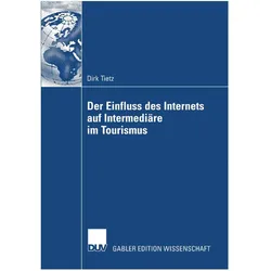 Der Einfluss des Internets auf Intermediäre im Tourismus, Fachbücher von Dirk Tietz