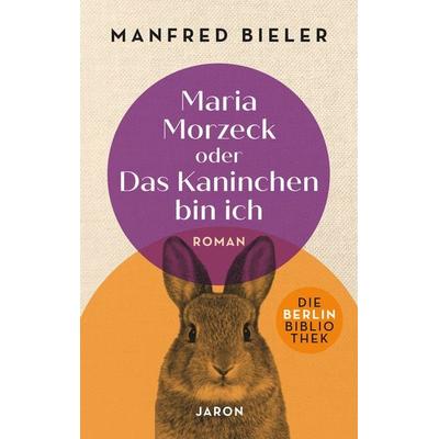 Maria Morzeck oder Das Kaninchen bin ich, Taschenbuch von Manfred Bieler, Jaron, 978-3-89773-979-6