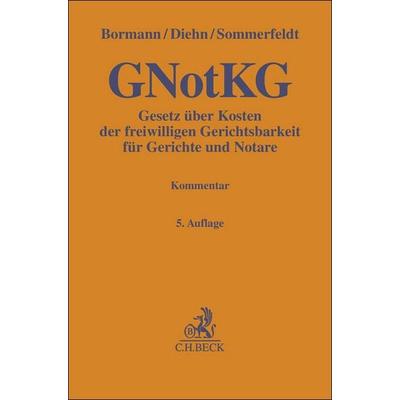 Gesetz über Kosten der freiwilligen Gerichtsbarkeit für Gerichte und Notare. GNotKG, Gebundene Ausgabe von , C.H. Beck, 978-3-406-82469-2
