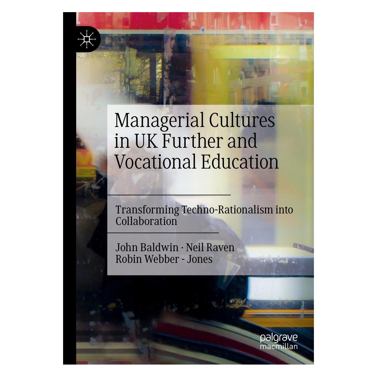 Springer Managerial Cultures in UK Further and Vocational Education (Englisch, Hardcover, John Baldwin, Neil Raven, Robin Webber - Jones) (9783031044427)