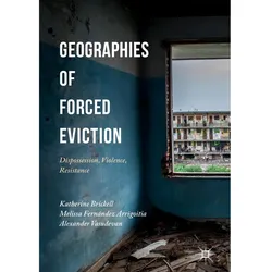 Geographies of Forced Eviction, Fachbücher von Alexander Vasudevan, Melissa Fernández Arrigoitia, Katherine Brickell